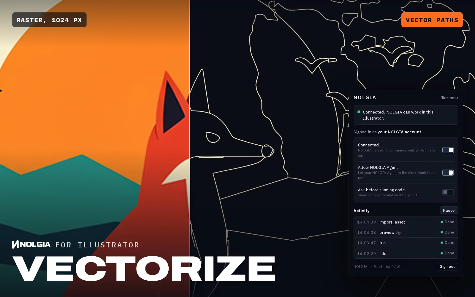 For designers: a raster fox illustration, then its traced vector paths drawing themselves. Then a screen recording of the NOLGIA panel in Illustrator running import_asset in the document.